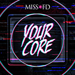 Miss FD - Your Core - Industrial Noise Music - Cover Artwork