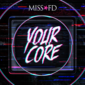 Miss FD - YOUR CORE - SINGLE - Industrial Noise Music - cover artwork