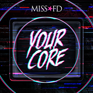 Miss FD - YOUR CORE - SINGLE - Industrial Noise Music - cover artwork