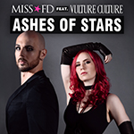 Miss FD - Ashes of Stars (feat. Vulture Culture)