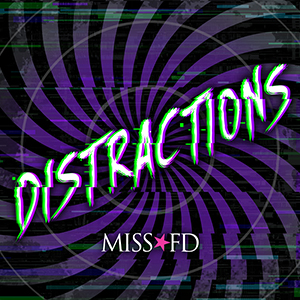 Miss FD - DISTRACTIONS - SINGLE - Cyber-Industrial Music - cover artwork