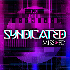 Miss FD - SYNDICATED - SINGLE - Cyber-Industrial Music - cover artwork