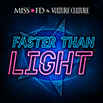 Miss FD & Vulture Culture - Faster Than Light - Electronic Dance Music - Cover Artwork