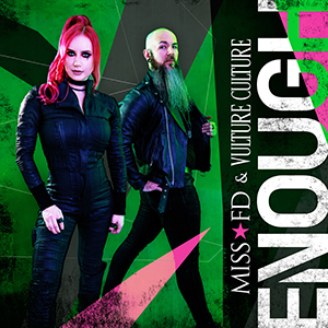 Miss FD & Vulture Culture - ENOUGH - SINGLE - Dark EDM Music - cover artwork